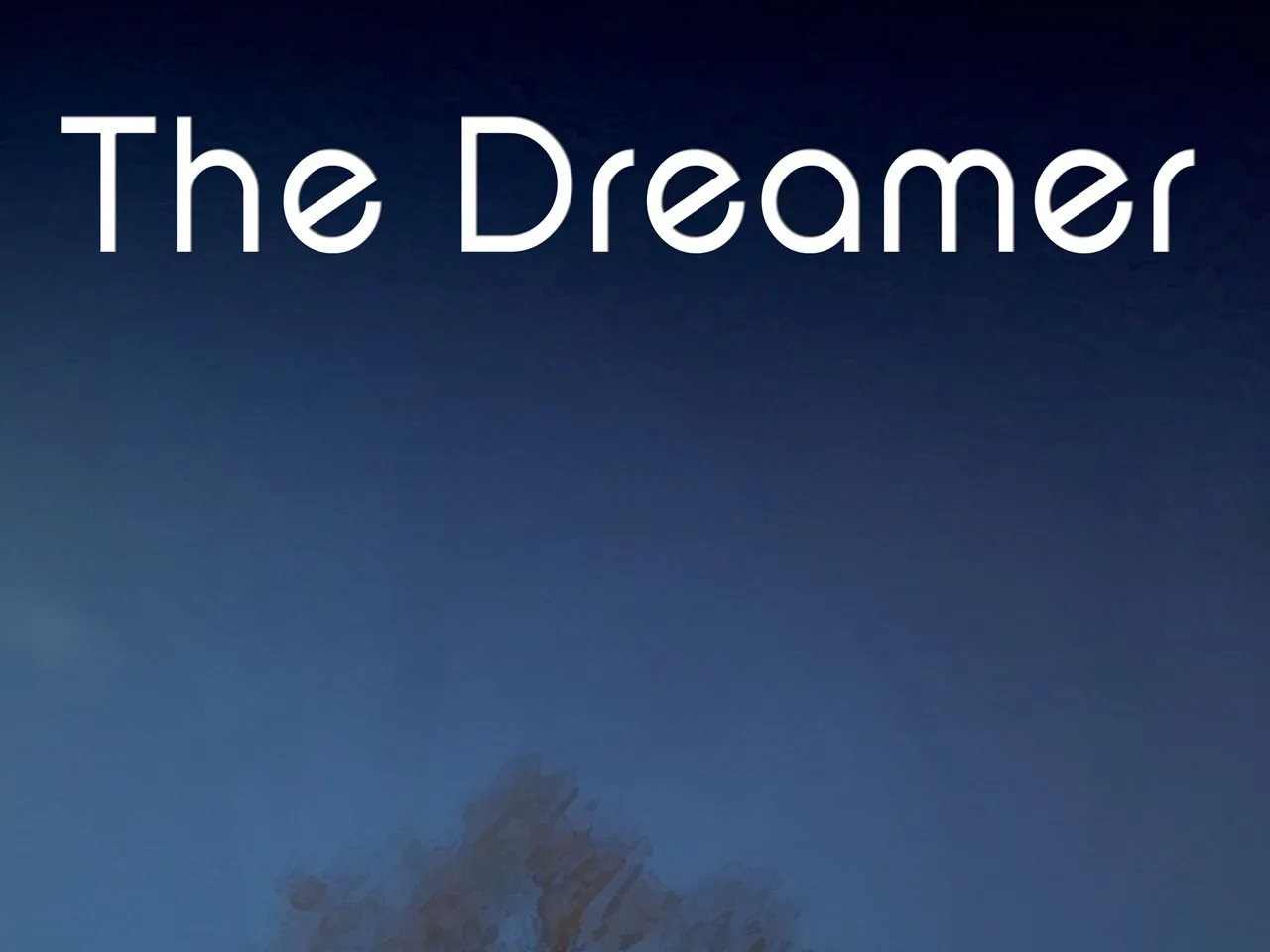 The Dreamer title card over a hazy blue sky